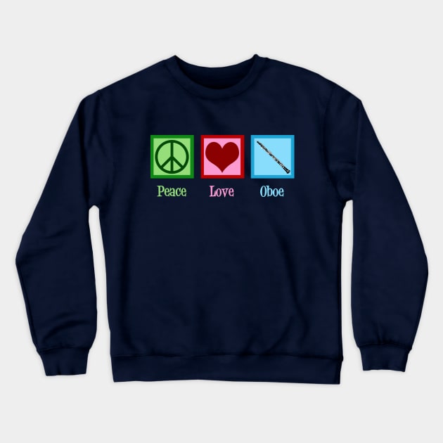 Cute Peace Love Oboes Crewneck Sweatshirt by epiclovedesigns